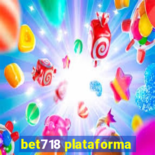 bet718 plataforma